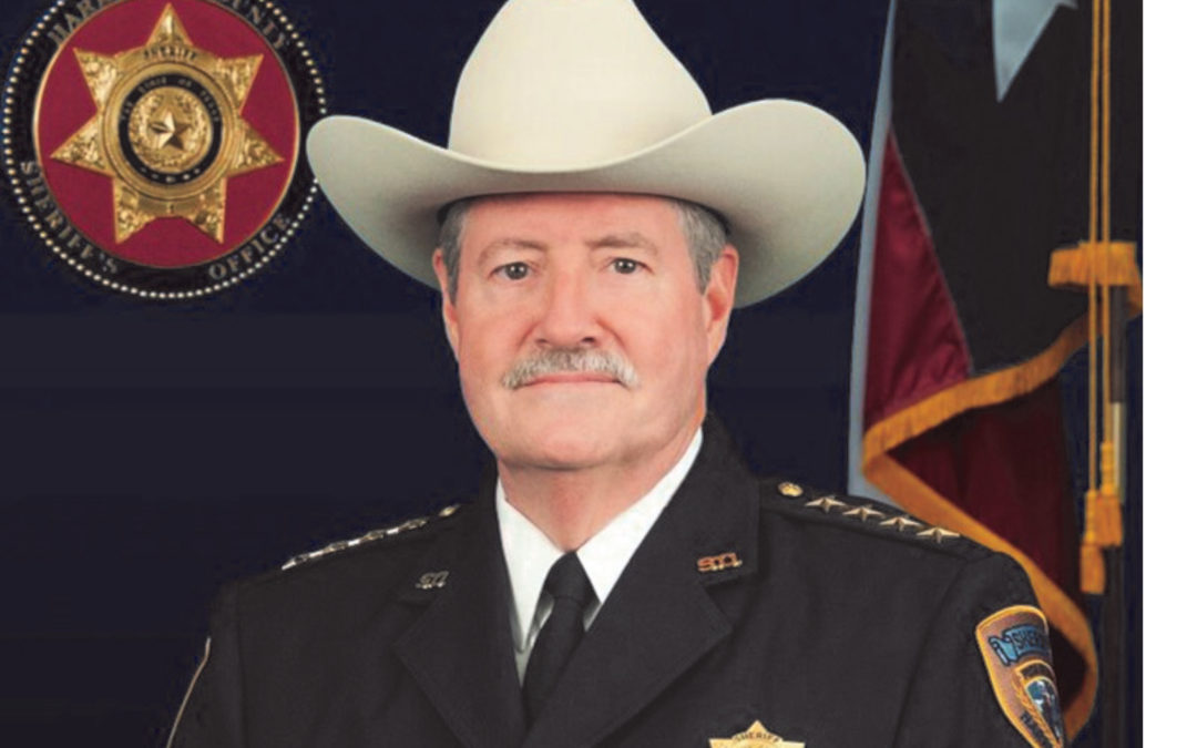 Ron Hickman Sheriff Harris County /  Excellence Through Experience “ The Protector of Harris County”